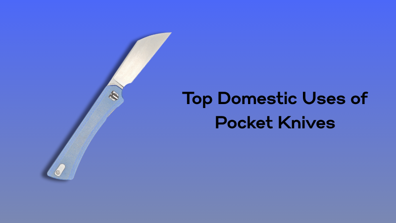 Top Domestic Uses of Pocket Knives